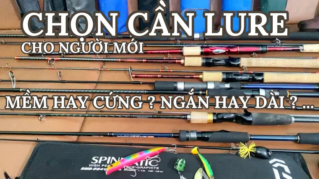 chọn cần lure cho người mới cứng hay mềm