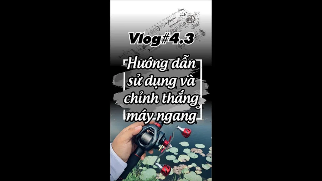 Hướng dẫn sử dụng và chỉnh thắng máy ngang