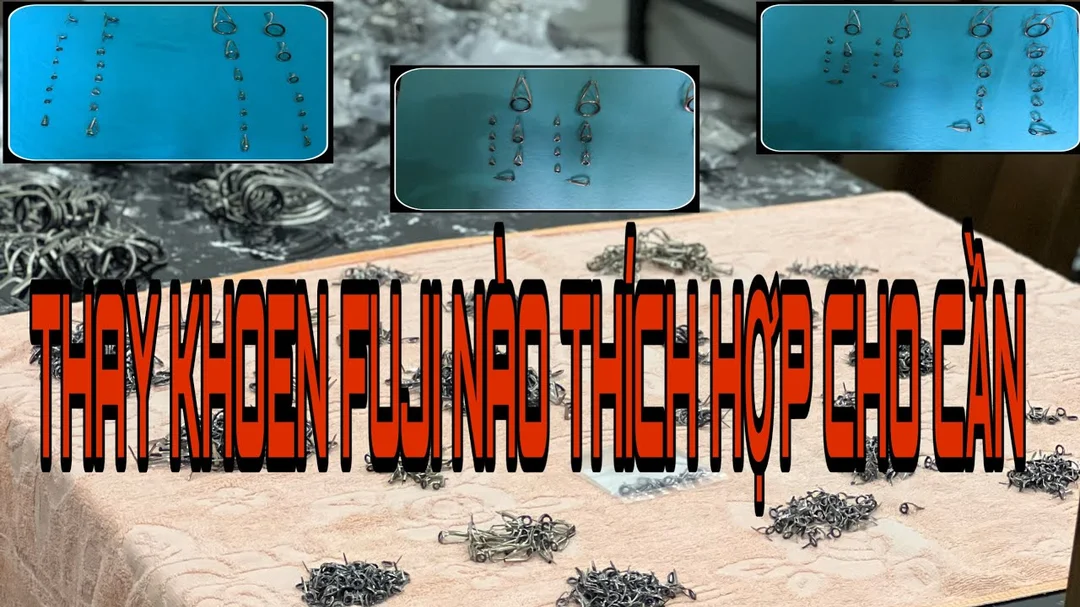 Video cách lựa chọn khoen cần câu lure Fuji